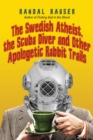 The Swedish Atheist, the Scuba Diver and Other Apologetic Rabbit Trails - eBook