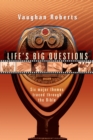 Life's Big Questions : Six Major Themes Traced Through the Bible - eBook