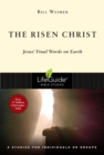 The Risen Christ : Jesus' Final Words on Earth - eBook