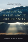 Exposing Myths About Christianity : A Guide to Answering 145 Viral Lies and Legends - eBook