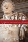 Defending Constantine : The Twilight of an Empire and the Dawn of Christendom - eBook