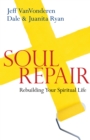 Soul Repair : Rebuilding Your Spiritual Life - eBook