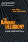 The Dawkins Delusion? : Atheist Fundamentalism and the Denial of the Divine - eBook