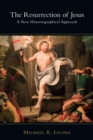 The Resurrection of Jesus : A New Historiographical Approach - eBook