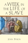 A Week in the Life of a Slave - eBook