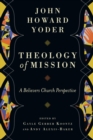 Theology of Mission : A Believers Church Perspective - eBook
