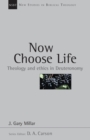 Now Choose Life : Theology and Ethics in Deuteronomy - eBook
