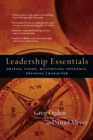 Leadership Essentials : Shaping Vision, Multiplying Influence, Defining Character - eBook