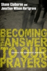 Becoming the Answer to Our Prayers - eBook