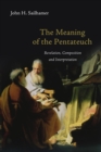 The Meaning of the Pentateuch : Revelation, Composition and Interpretation - eBook