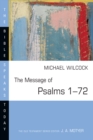 The Message of Psalms 1-72 : Songs for the People of God - eBook