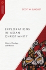 Explorations in Asian Christianity : History, Theology, and Mission - eBook