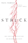 Struck : One Christian's Reflections on Encountering Death - eBook
