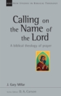 Calling on the Name of the Lord : A Biblical Theology of Prayer - eBook