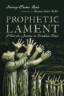 Prophetic Lament : A Call for Justice in Troubled Times - eBook