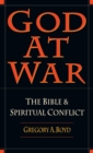 God at War : The Bible and Spiritual Conflict - eBook
