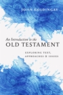 An Introduction to the Old Testament : Exploring Text, Approaches & Issues - eBook
