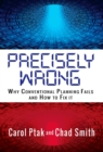 Precisely Wrong: Why Conventional Planning Systems Fail - eBook