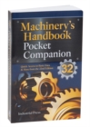 Machinery's Handbook Pocket Companion : Quick Access to Basic Data & More from the 32nd Edition - eBook