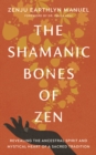 Shamanic Bones of Zen - eBook