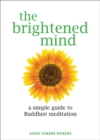 The Brightened Mind : A Simple Guide to Buddhist Meditation - eBook