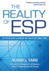 The Reality of ESP : A Physicist's Proof of Psychic Abilities - eBook