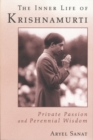 The Inner Life of Krishnamurti : Private Passion and Perennial Wisdom - eBook