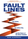 Fault Lines : The Sixties, the Culture War, and the Return of the Divine Feminine - eBook