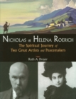 Nicholas and Helena Roerich : The Spiritual Journey of Two Great Artists and Peacemakers - eBook