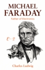 Michael Faraday : Father of Electronics - eBook