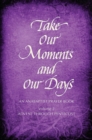 Take Our Moments # 2 : An Anabaptist Prayer Book Advent through Pentecost - eBook