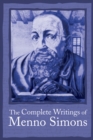 Complete Writings Menno Simons - eBook