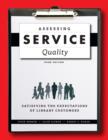 Assessing Service Quality : Satisfying the Expectations of Library Customers, Third Edition - eBook