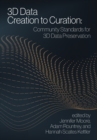 3D Data Creation to Curation : Community Standards for 3D Data Preservation - Book