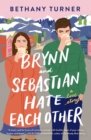 Brynn and Sebastian Hate Each Other : A Love Story - eBook