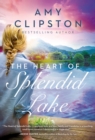 The Heart of Splendid Lake : A Sweet Romance - Book