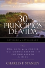 30 Principios de vida, revisado y actualizado : Una guia de estudio para crecer en el conocimiento y el entendimiento de Dios - eBook