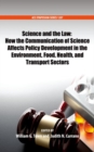 Science and the Law : How the Communication of Science Affects Policy Development in the Environment, Food, Health, and Transport Sectors - Book