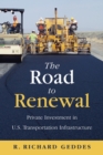 The Road to Renewal : Private Investment in the U.S. Transportation Infastructure - eBook