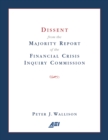 Dissent from the Majority Report of the Financial Crisis Inquiry Commission - eBook
