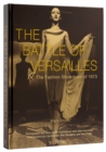 The Battle Of Versailles : The Fashion Showdown of 1973 - Book