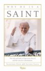 Why He Is a Saint : The Life and Faith of Pope John Paul II and the Case for Canonization - Book