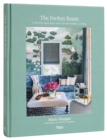 The Perfect Room : Timeless Designs for Intentional Living - Book