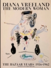 Diana Vreeland: The Modern Woman : The Bazaar Years, 1936-1962 - Book