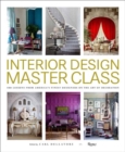 Interior Design Master Class : 100 Lessons from America's Finest Designers on the Art of Decoration - Book