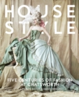 House Style : Five Centuries of Fashion at Chatsworth - Book
