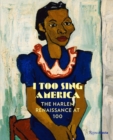 I Too Sing America : The Harlem Renaissance at 100 - Book