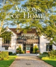 Visions of Home : Timeless Architecture, Modern Sensibility - Book