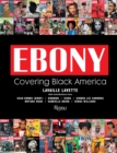 Ebony : Covering the First 75 Years - Book
