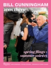 Bill Cunningham Was There : Spring Flings + Summer Soirees - Book